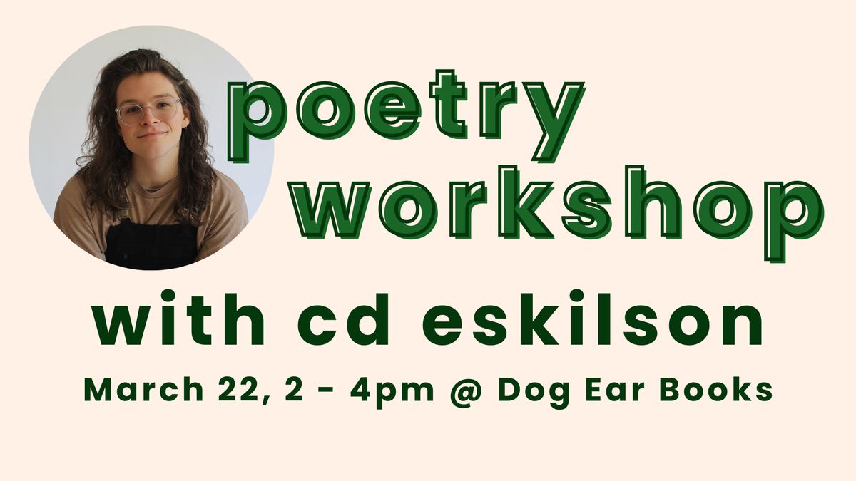 Poetry Workshop w/ CD Eskilson